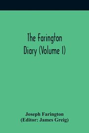 The Farington Diary (Volume I), Farington Joseph