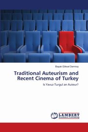 ksiazka tytu: Traditional Auteurism and Recent Cinema of Turkey autor: Gksel Demiray Baak