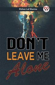 Don't Leave Me Alone, Lal Sharma Kishan