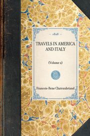 ksiazka tytu: Travels in America and Italy autor: De Chateaubriand Francois Rene