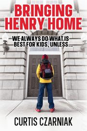 Bringing Henry Home, Czarniak Curtis