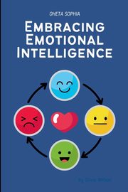 Embracing Emotional Intelligence, SOPHIA OHETA
