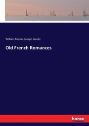 Old French Romances, Jacobs Joseph