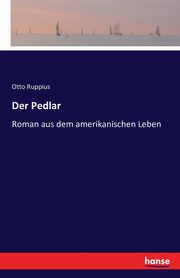 Der Pedlar, Ruppius Otto