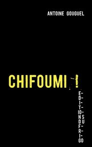 CHIFOUMI !, Gouguel Antoine