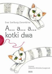 ksiazka tytu: A? a? a? kotki dwa autor: Szelburg-Zarembina Ewa