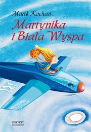 ksiazka tytu: Martynika i Biaa Wyspa autor: Kochan Marek