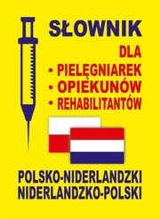 Sownik dla pielgniarek opiekunw rehabilitantw polsko-niderlandzki niderlandzko-polski, Gradecka-Meesters Dobrosawa, Lemaska Aleksandra, Gut Dawid