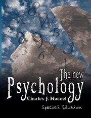 The New Psychology - Special Edition, Haanel Charles F.