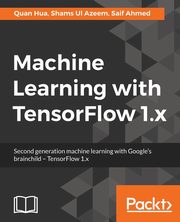 Machine Learning with TensorFlow, Hua Quan