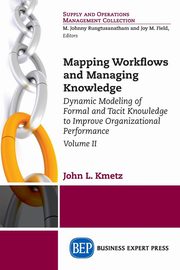 Mapping Workflows and Managing Knowledge, Kmetz John L.
