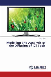 Modelling and Aanalysis of the Diffusion of ICT Tools, Alimi Maruf