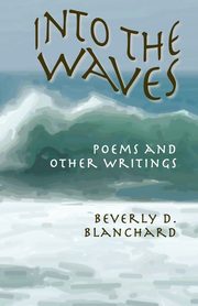 ksiazka tytu: Into the Waves autor: Blanchard Beverly D.