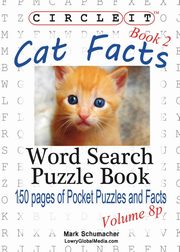 Circle It, Cat Facts, Pocket Size, Book 2, Word Search, Puzzle Book, Lowry Global Media LLC