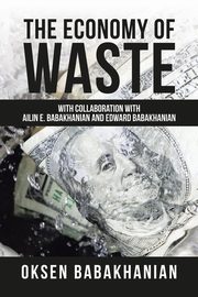 The Economy of Waste, Babakhanian Oksen
