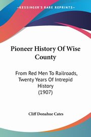 Pioneer History Of Wise County, Cates Cliff Donahue