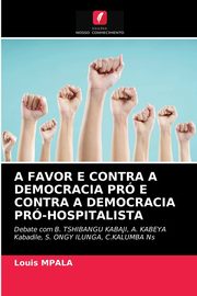 A FAVOR E CONTRA A DEMOCRACIA PR E CONTRA A DEMOCRACIA PR-HOSPITALISTA, Mpala Louis