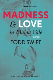 Madness and Love in Maida Vale, Swift Todd