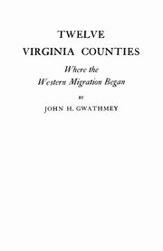 Twelve Virginia Counties, Gwathmey John H.