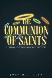 The Communion Of Saints, Miller John M.