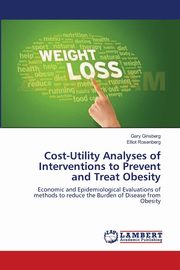 Cost-Utility Analyses of Interventions to Prevent and Treat Obesity, Ginsberg Gary