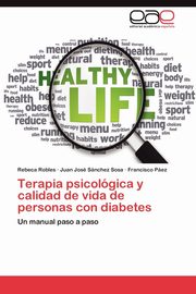 ksiazka tytu: Terapia Psicologica y Calidad de Vida de Personas Con Diabetes autor: Robles Rebeca