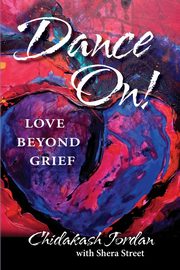 Dance On! Love Beyond Grief, Jordan Chidakash