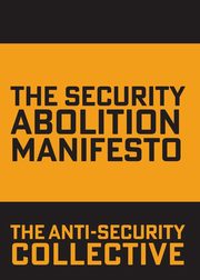 The Security Abolition Manifesto, The Anti-security Collective