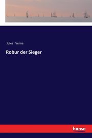 Robur der Sieger, Verne Jules
