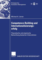 Competence-Building Und Internationalisierungserfolg, Lierow Michael A.