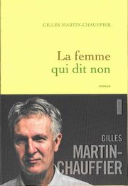 ksiazka tytu: la femme qui dit non autor: Martin-Chauffier Gilles