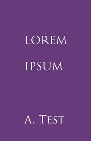 ksiazka tytu: Lorem Ipsum autor: Test Alex