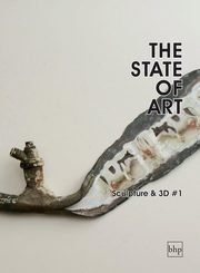 ksiazka tytu: The State of Art - Sculpture & 3D #1 autor: Laffan Andy