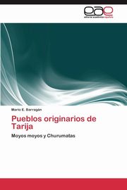 ksiazka tytu: Pueblos originarios de Tarija autor: Barragn Mario E.