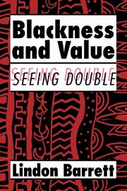 ksiazka tytu: Blackness and Value autor: Barrett Lindon