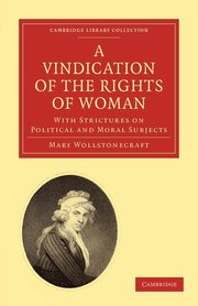 A Vindication of the Rights of Woman, Wollstonecraft Mary