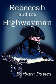 Rebeccah and the Highwayman, Davies Barbara