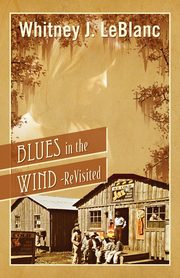 Blues in the Wind-Revisited, LeBlanc Whitney J.