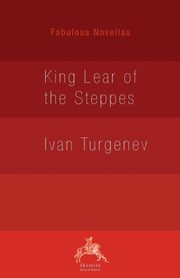 King Lear of the Steppes, Turgenev Ivan