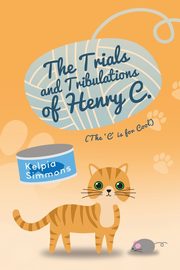 The Trials and Tribulations of Henry C., Simmons Kelpia