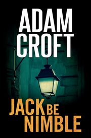 Jack Be Nimble, Croft Adam