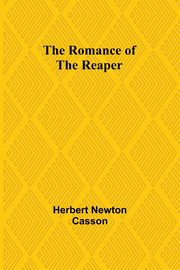 The Romance of the Reaper, Casson Herbert Newton