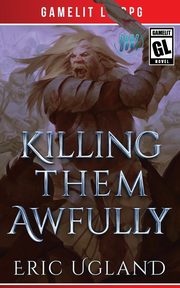 Killing Them Awfully, Ugland Eric