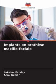 Implants en proth?se maxillo-faciale, Pandey Lakshmi