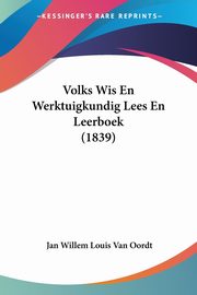 Volks Wis En Werktuigkundig Lees En Leerboek (1839), Van Oordt Jan Willem Louis