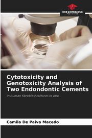 Cytotoxicity and Genotoxicity Analysis of Two Endondontic Cements, De Paiva Macedo Camila
