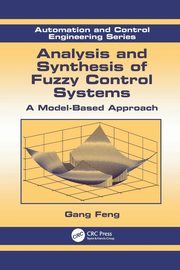 Analysis and Synthesis of Fuzzy Control Systems, Feng Gang