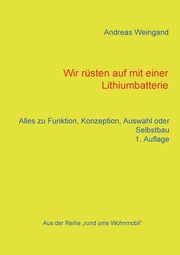 Wir rsten auf mit einer Lithiumbatterie, Weingand Andreas