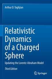 Relativistic Dynamics of a Charged Sphere, Yaghjian Arthur D.