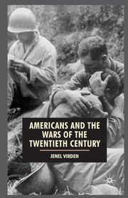 ksiazka tytu: Americans and the Wars of the Twentieth Century autor: Virden Jenel